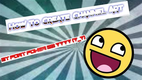 create your own channel art.